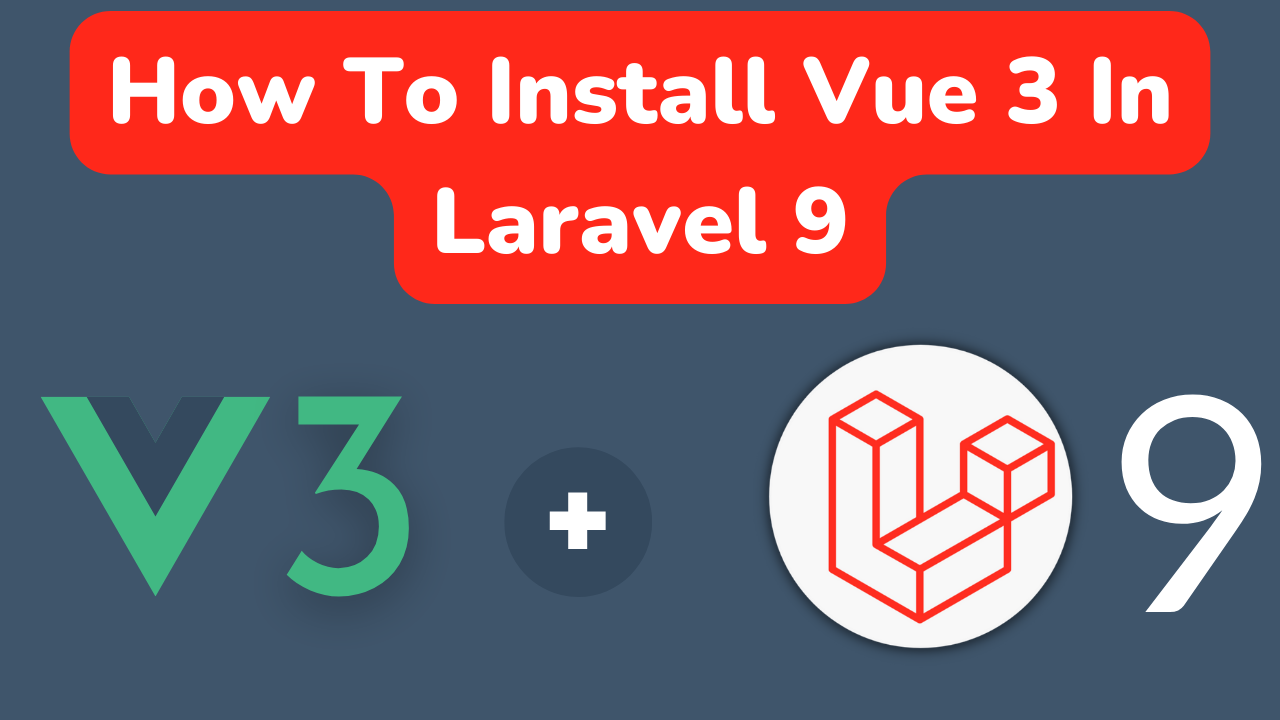 How To Install Vue 3 In Laravel 9 | Vue 3 With Laravel 9 | Laravel 9 with Vue 3 | Use Vue 3 In Laravel 9