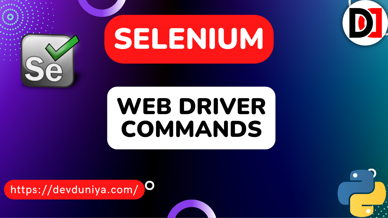 Selenium Webdriver Commands | Most Used Selenium Webdriver Commands | Selenium Tutorial By DevDuniya- DevDuniya