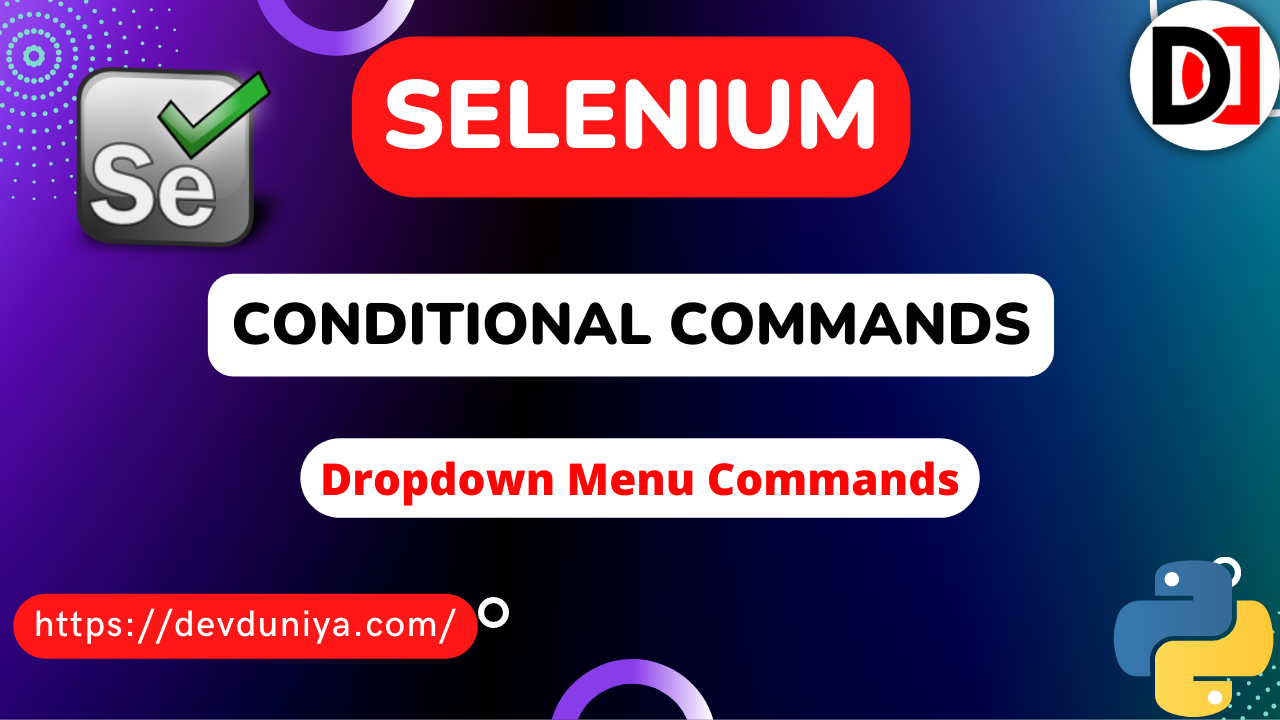 Selenium WebDriver Dropdown Menu Commands and Conditional Commands in selenium python- Devduniya