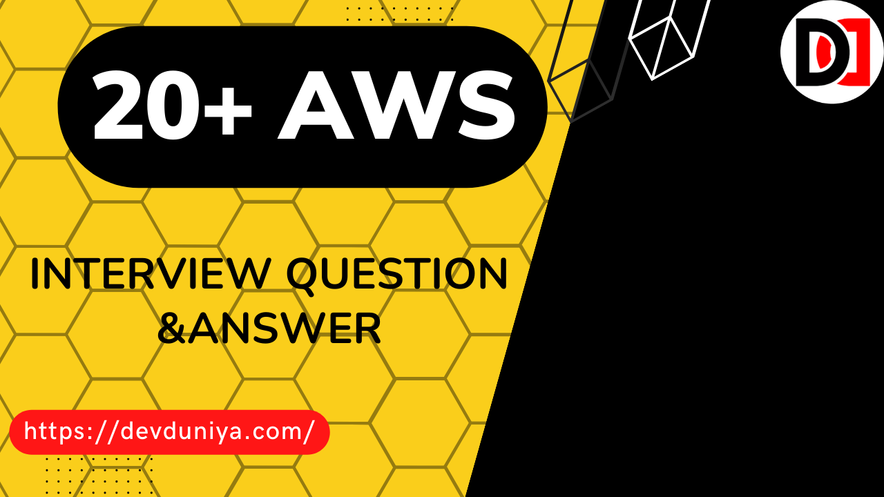 Top 20+ AWS Interview Questions and Answers in 2025 | Most Asked AWS Interview Questions and Answers- Devduniya