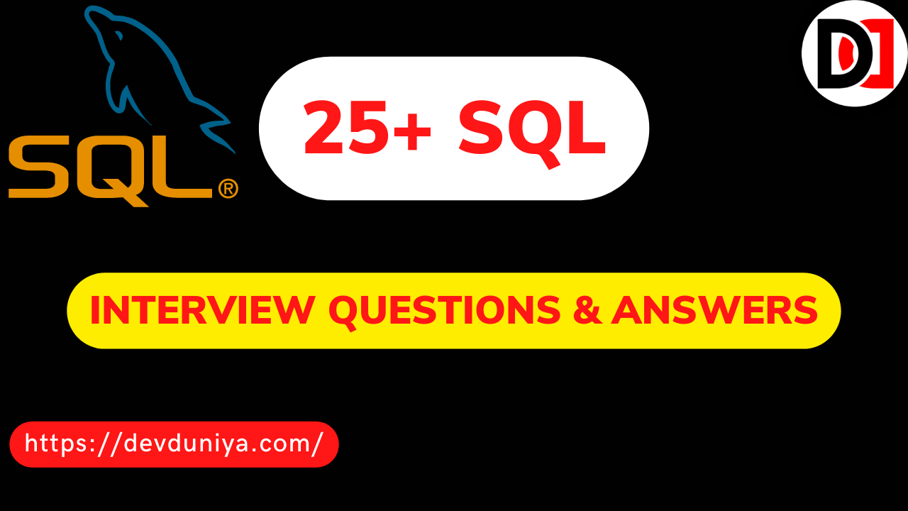 Top 25+ SQL Interview Questions and Answers for Beginners in 2025 | Advanced SQL Interview Questions and Answers- Devduniya
