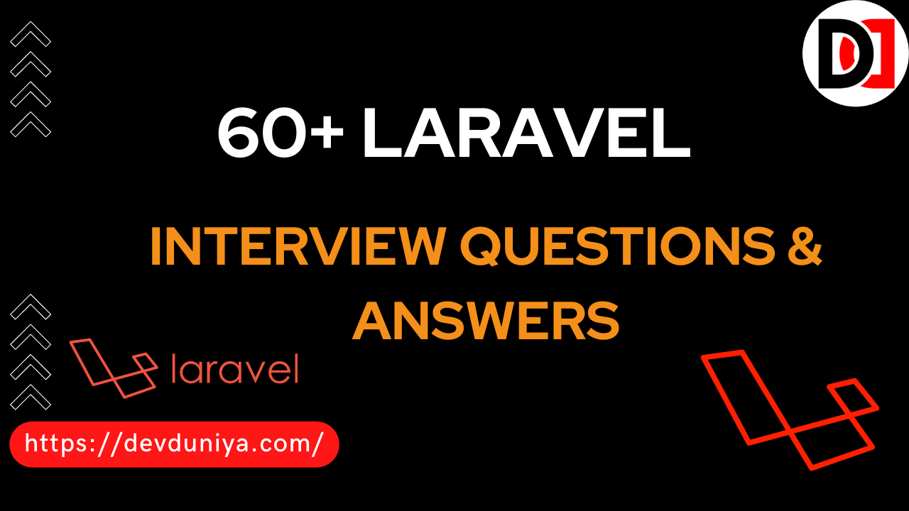 60+ Laravel Interview Questions And Answers in 2025 | Top 60+ Laravel Interview Questions (2025)- Devduniya
