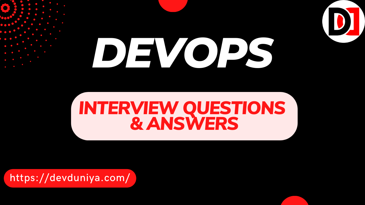 Top 30 DevOps Interview Questions and Answers for 2025 | DevOps Interview Questions and Answers in 2025- Devduniya