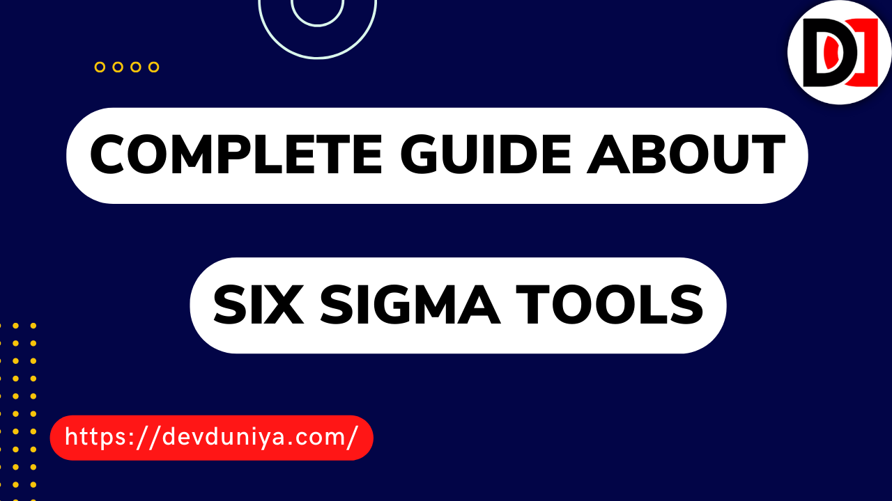 The Complete Guide to Six Sigma Tools: Top 8 Six Sigma Tools Analysis - DevDuniya