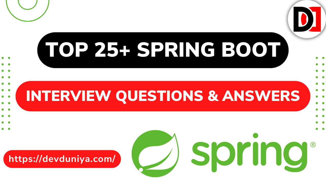 Top 25+ Spring Boot Interview Questions and Answers - Devduniya