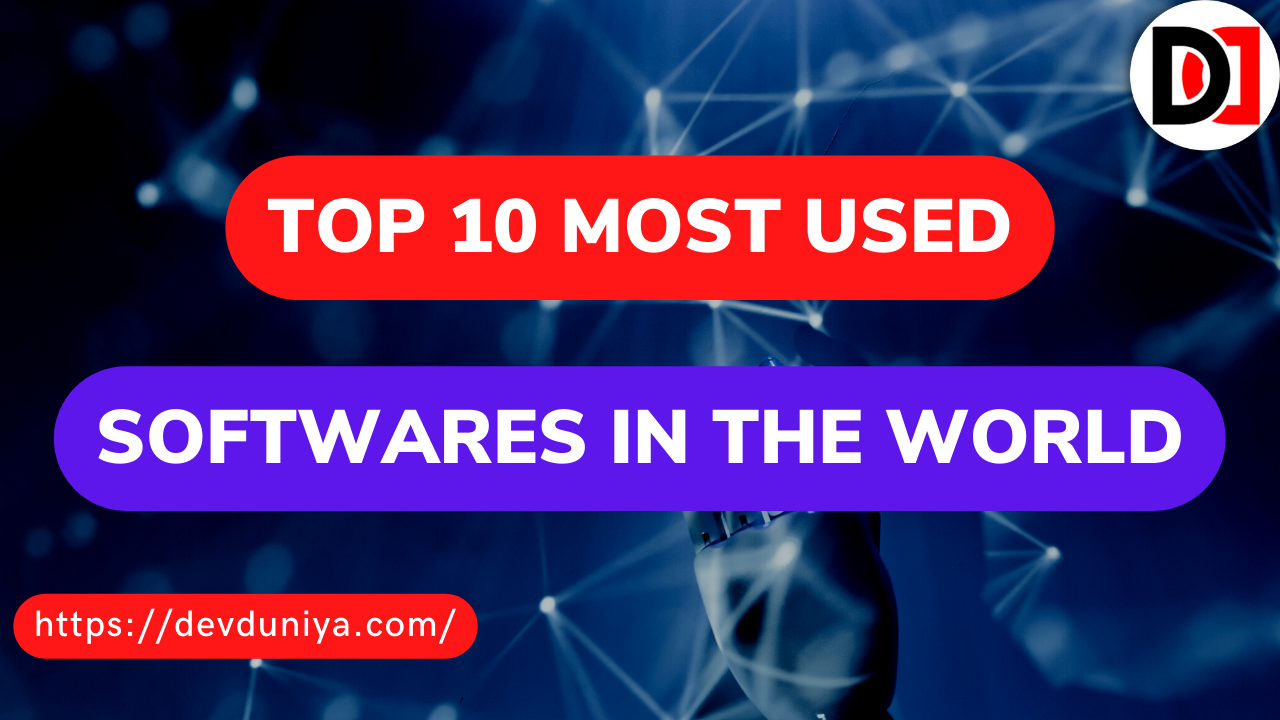 Top 10 Most Used Softwares List in the World in 2025 | 2025 Top Softwares Tools List- Devduniya