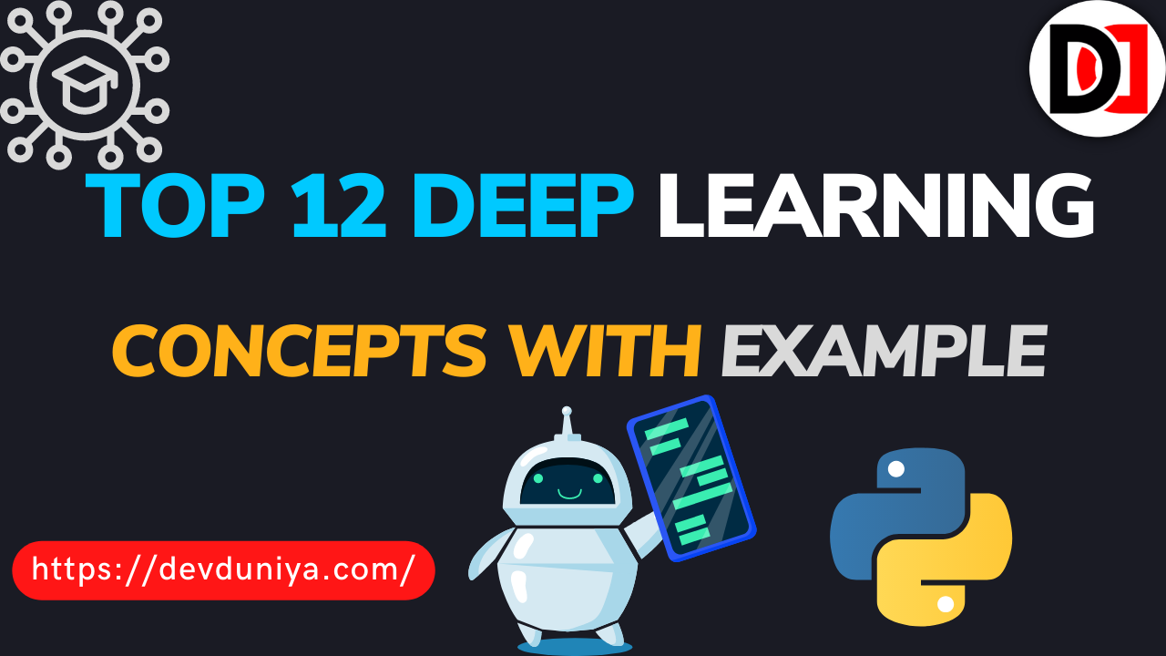 Top 12 Deep Learning Advanced Concepts with Example in Python Programming 2025- Devduniya