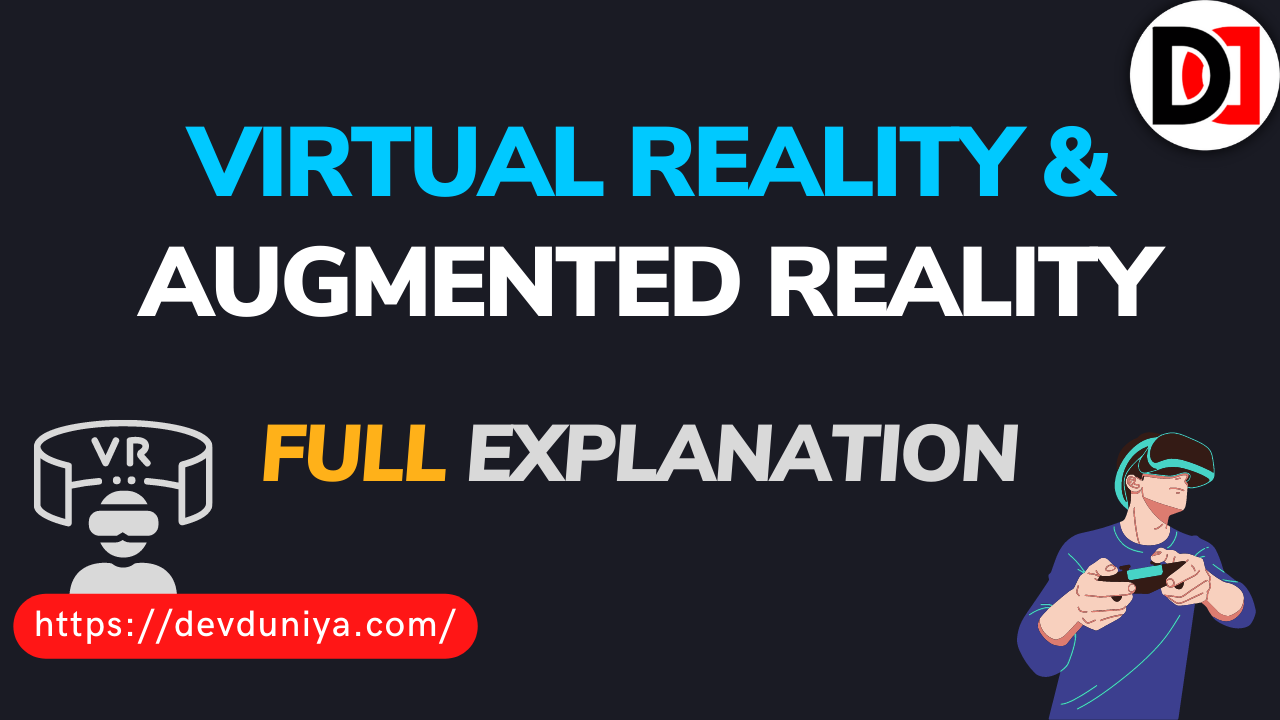 Virtual Reality and Augmented Reality: The Next Frontier of Technology 2025- DevDuniya