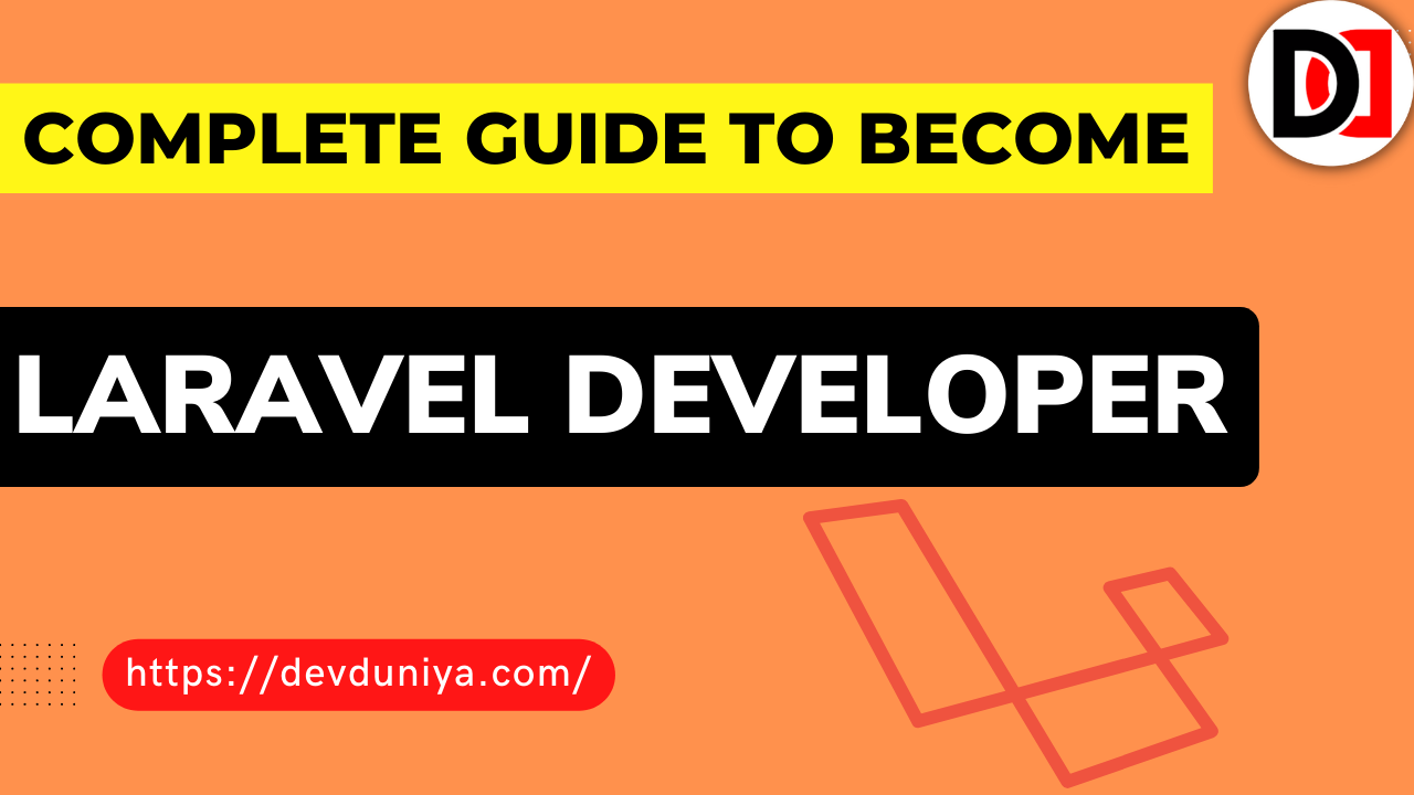 Complete Guide to Become Laravel Developer in 2025 | How to Become Laravel Developer in 2025 - DevDuniya