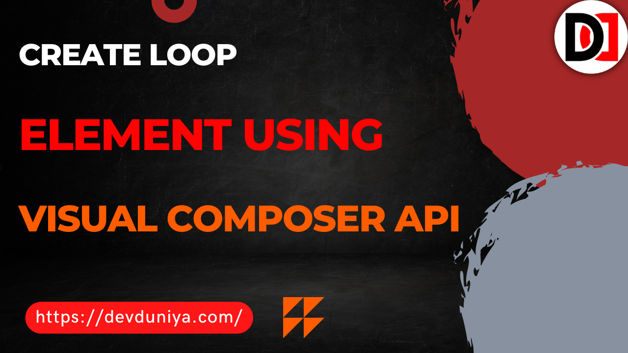 Mastering the Visual Composer API: How to Create a Loop Element